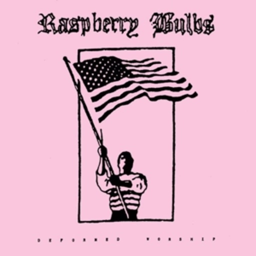 Raspberry Bulbs – Deformed Worship