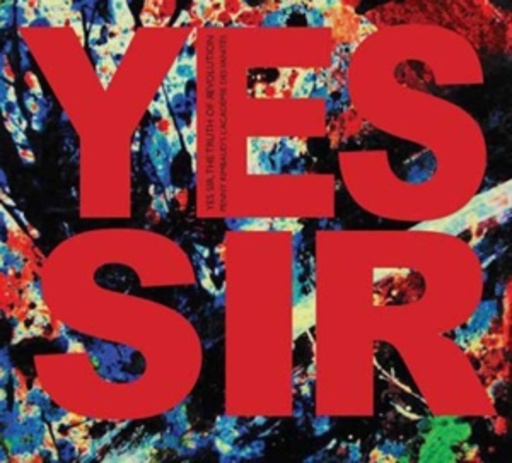 Penny Rimbaud's L'Academie Des Vanites – Yes Sir, The Truth Of Revolution