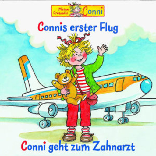 Connis erster Flug/Conni geht zum Zahnarzt
