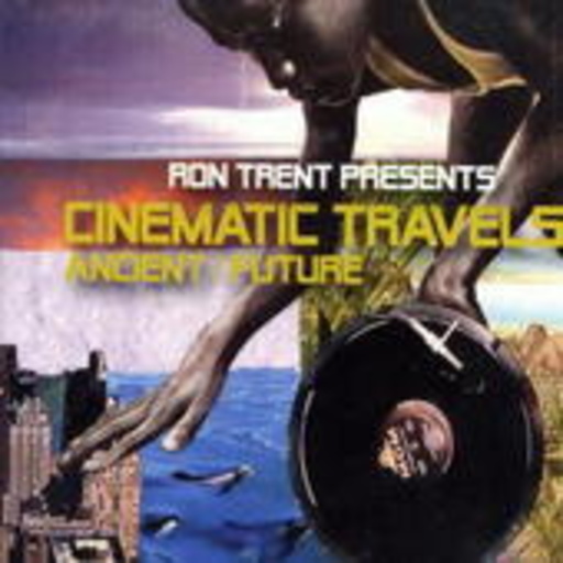 Ron Trent – Cinematic Travels