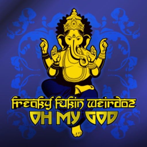 Freaky Fukin Weirdoz – Oh My God
