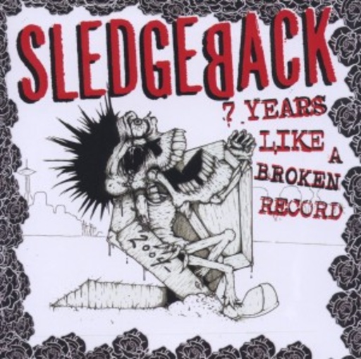 Sledgeback – 7 Years Like A Broken Record