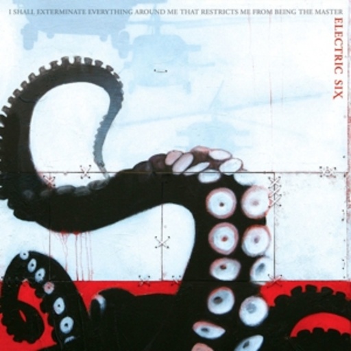 Electric Six – I Shall Exterminate Everything Around Me