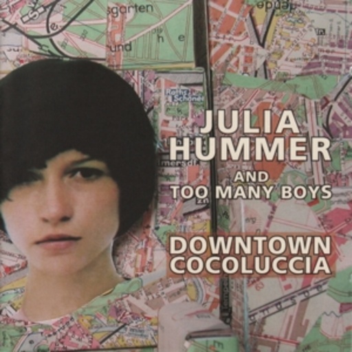 Julia Hummer And Too Many Boys – Downtown Cocoluccia