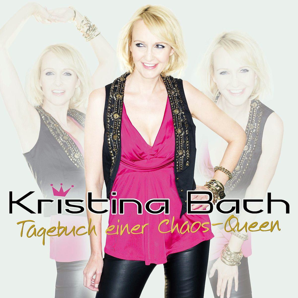 Kristina Bach – Tagebuch einer Chaos-Queen
