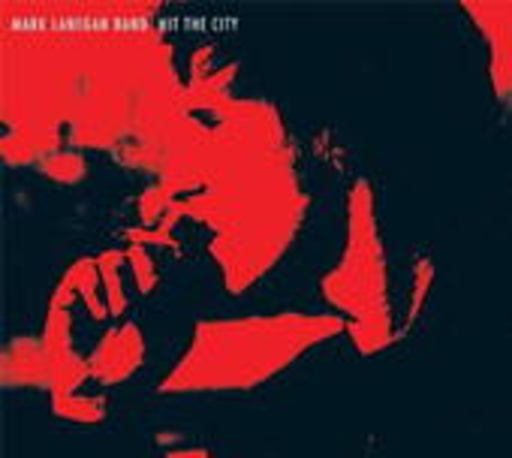 Mark Lanegan – Hit The City