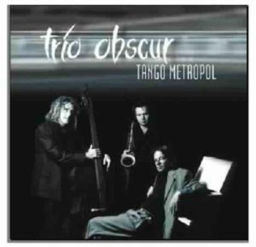 Trio Obscur – Tango Metropol