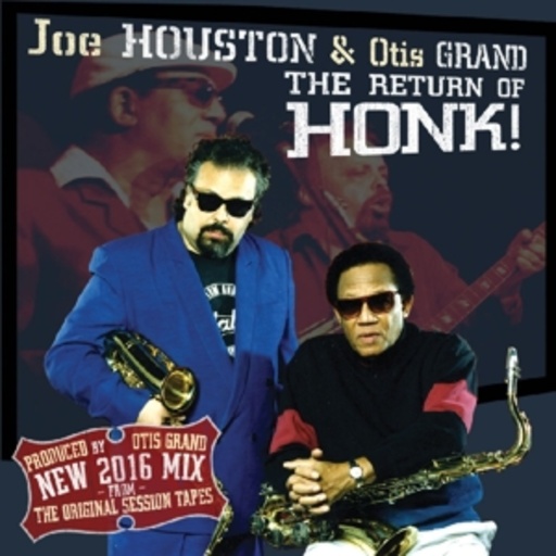 Joe Houston & Otis Grand – The Return Of Honk!