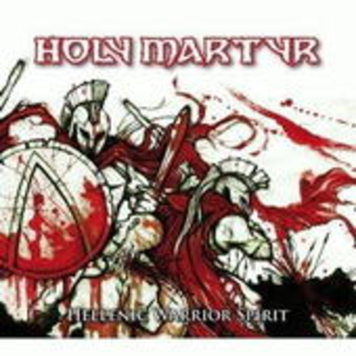 Holy Martyr – Hellenic Warrior Spirit