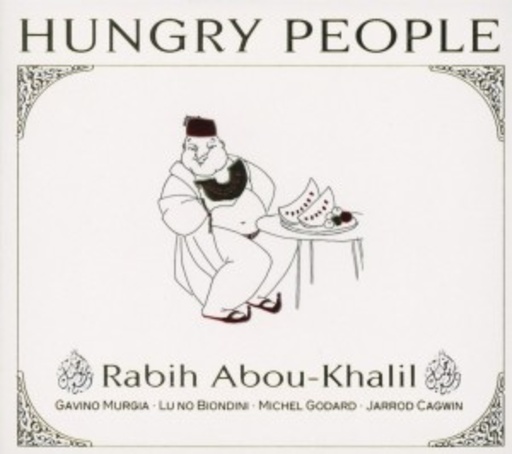 Rabin Abou-Khalil – Hungry People