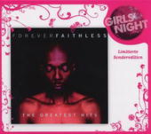 Faithless – Forever Faithless - The Greatest Hits (Girls' Night Edition)