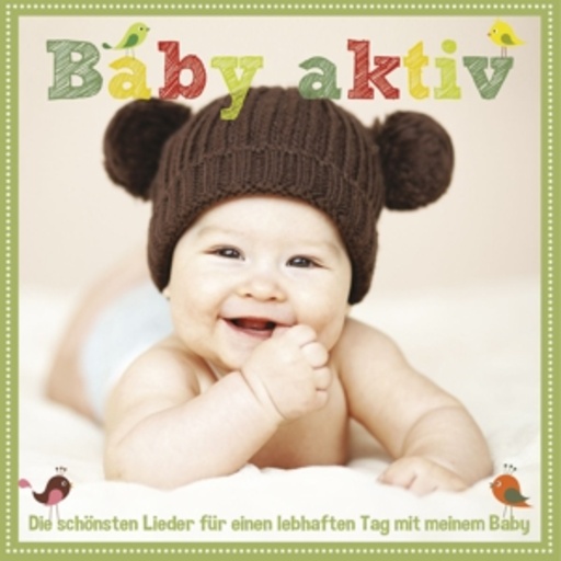 Diverse – Baby Aktiv - Die schönsten Lieder für einen lebhaften Tag mit meinem Baby