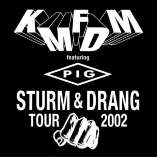 KMFDM feat. PIG – Sturm und Drang Tour 2002