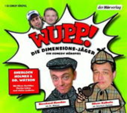 Oliver Kalkofe/Bernhard Hoecker – WUPP! Die Dimensionsjäger - Sherlock Holmes & Dr. Watson