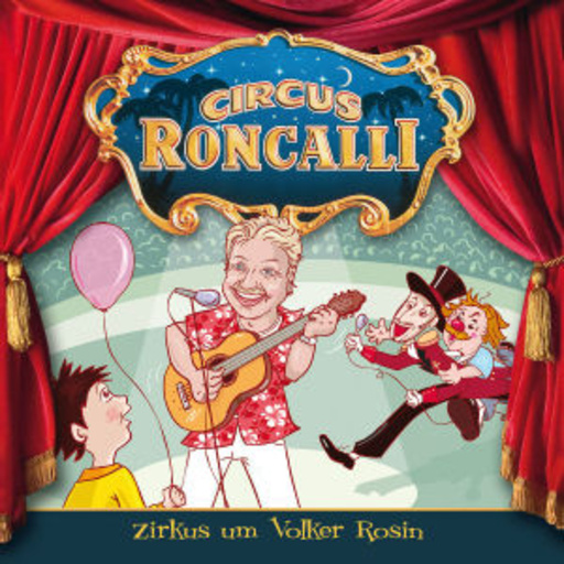 Circus Roncalli – Zirkusgeschichten (1) - Zirkus um Volker Rosin