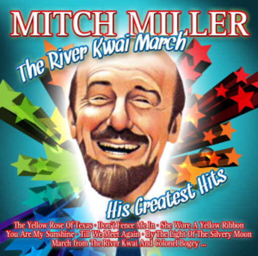 Mitch Miller – The River Kwai March - His Greatest Hits