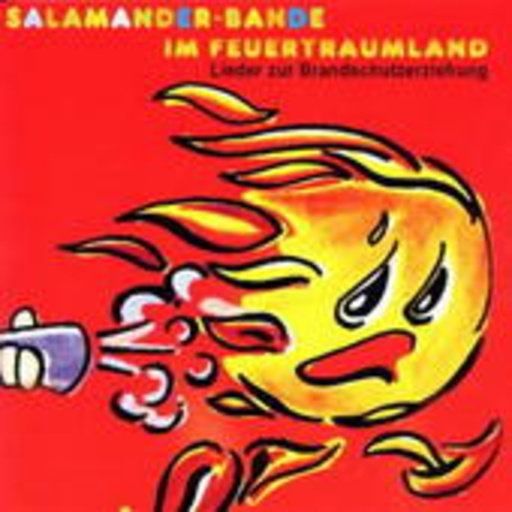 Salamander-Bande – Im Feuertraumland - Lieder zur Brandschutzerziehung