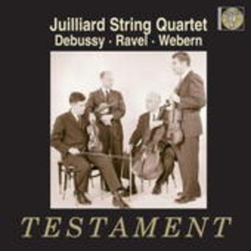 Juilliard String Quartet – Debussy/Ravel/Webern