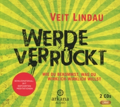 Veit Lindau – Werde verrückt