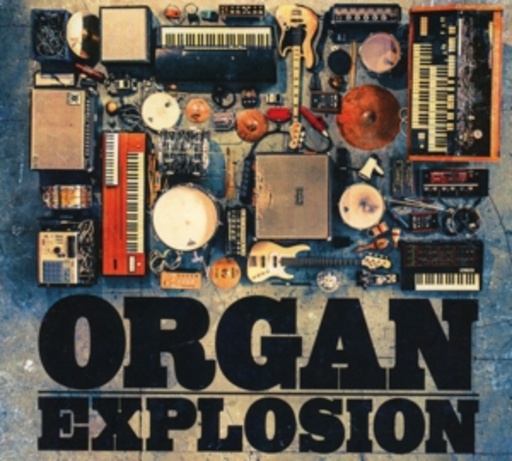 Organ Explosion – Organ Explosion