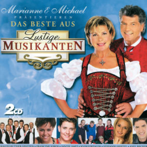 Diverse – Das Beste aus Lustige Musikanten (Marianne und Michael präsentieren)
