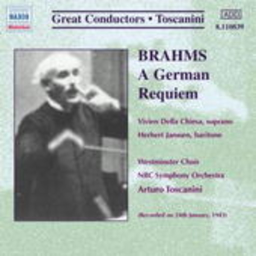 Arturo Toscanini/NBC Symphony Orchestra – A German Requiem (Hist. Auf. 1943)