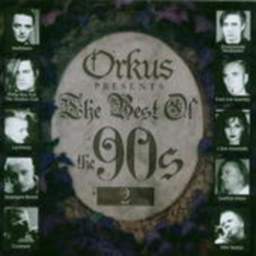 Orkus Presents The Best Of The 90s Part 2