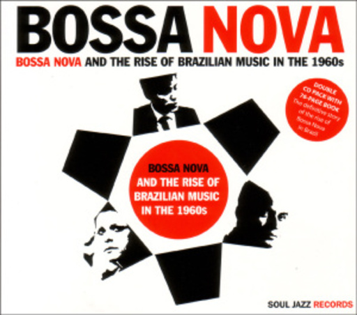 Diverse – Bossa Nova - And The Rise Of Brazilian Music In The 1960's