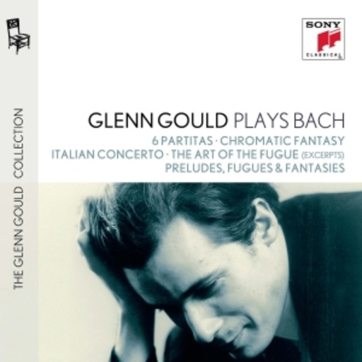 Glenn Gould Plays Bach – 6 Paritas/Chromatic Fantasy
