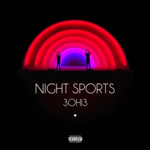 3Oh!3 – Night Sports