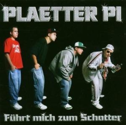 Plaetter Pi – Führt mich zum Schotter