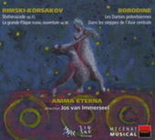 Jos van Immerseel/Anima Eterna – Rimski-Korsakov: Scheherazade Op. 35/Russiche Ostern Op. 36/Borodine: ...