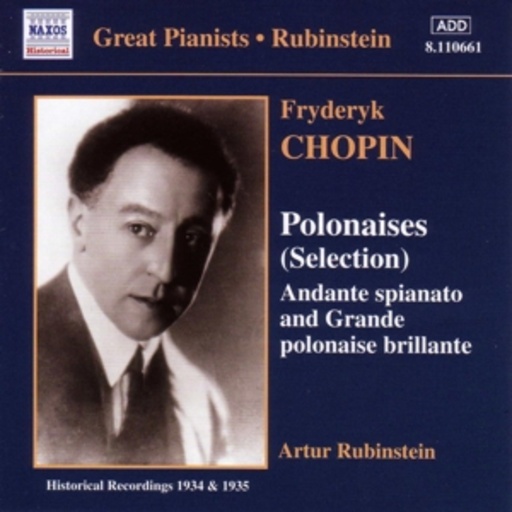 Artur Rubinstein – Polonaises (Selection) (Historische Aufnahme 1934/1935)