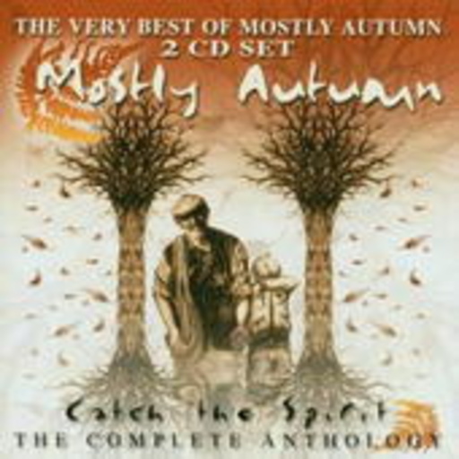 Mostly Autumn – Catch The Spirit - The Copmplete Anthology - The Very Best Of