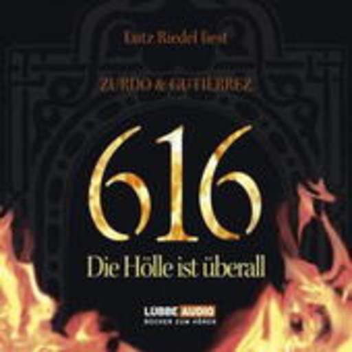 Lutz Riedel – 616 - Die hölle ist überall