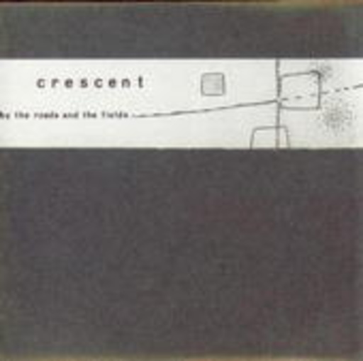Crescent – By The Roads And The Fields