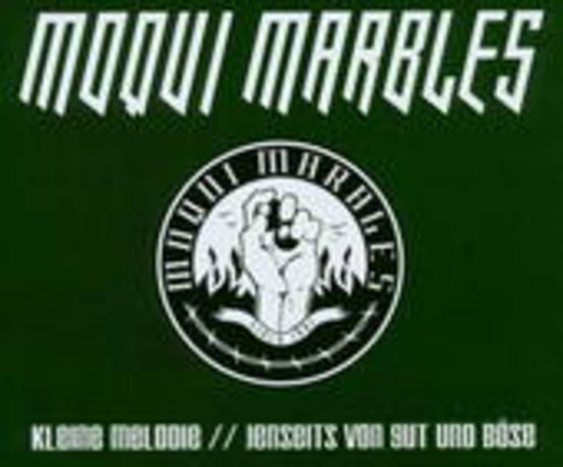 Moqui Marbles – Kleine Melodie/Jenseits von Gut und Böse