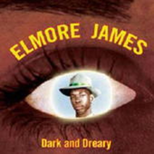 Elmore James – Dark And Dreary - Rare 50s Sessions