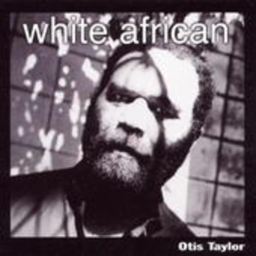 Otis Taylor – White African