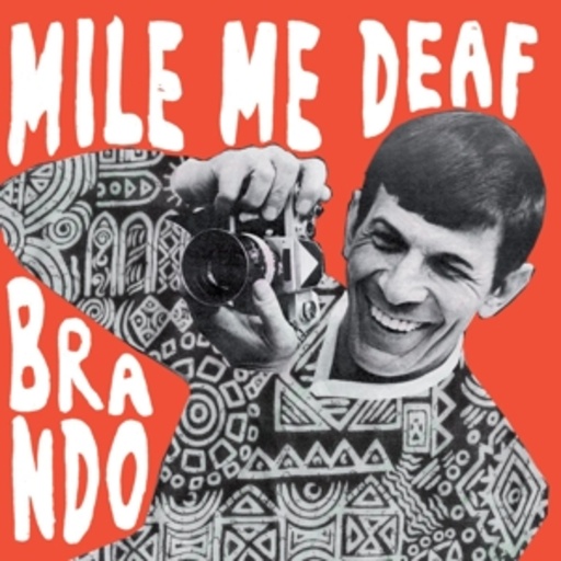 Mile Me Deaf – Brando EP