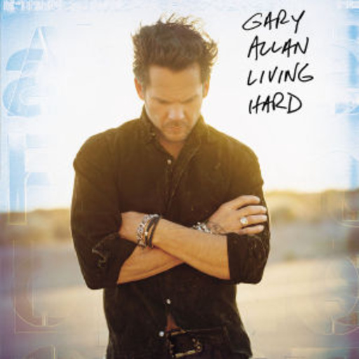 Gary Allan – Living Hard