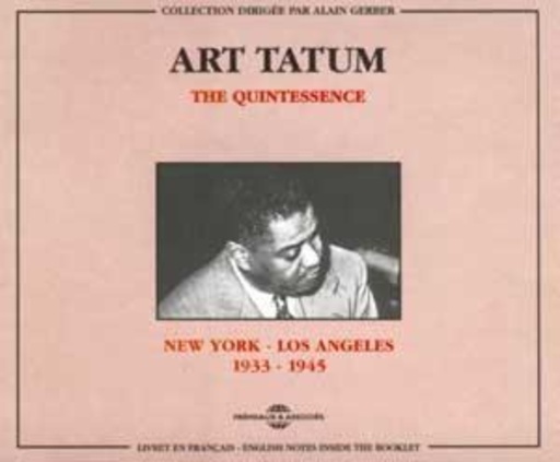 Art Tatum – The Quintessence 1933 - 1945
