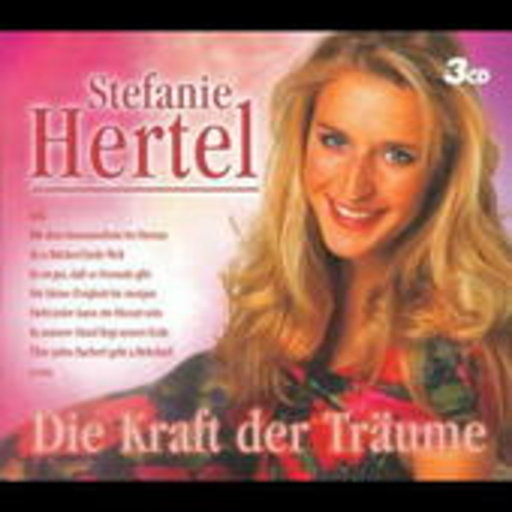 Stefanie Hertel – Die Kraft der Träume
