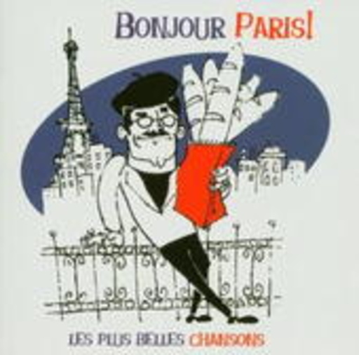 Diverse – Bonjour Paris! - Les Plus Belles Chansons