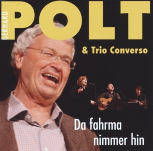 Gerhard Polt & Trio Converso – Da fahren wir nimmer hin