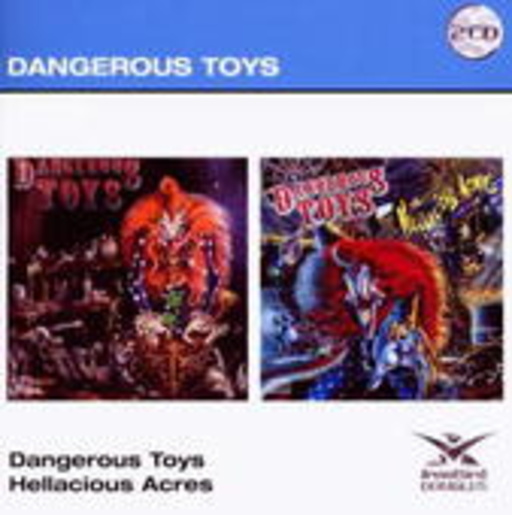 Dangerous Toys – Dangerous Toys/Hellacious Acres