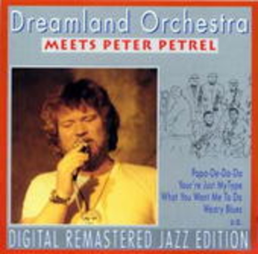 Dreamland Orchestra/Peter Petrel – Dreamland Orchestra Meets Peter Petrel