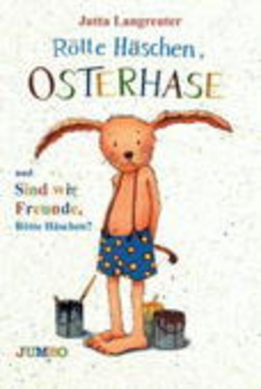 Jutta Langreuter – Rötte Häschen, Osterhase/Sind wir Freunde, Rötte Häschen?
