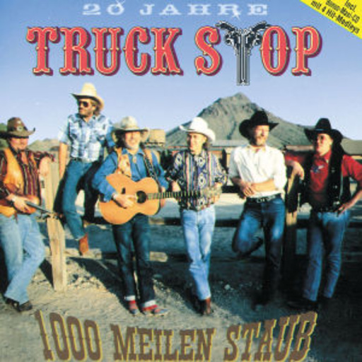 Truck Stop – 1000 Meilen Staub