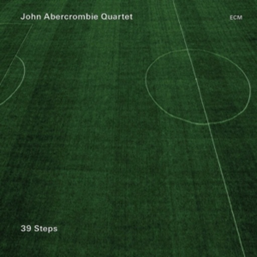 John Abercrombie Quartet – 39 Steps